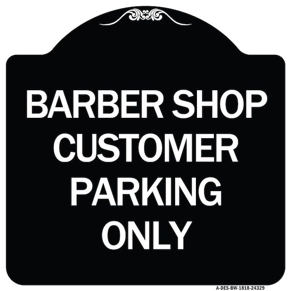 Signmission Barber Shop Customer Parking Only Heavy-Gauge Aluminum Architectural Sign, 18" x 18", BW-1818-24329 A-DES-BW-1818-24329 - main